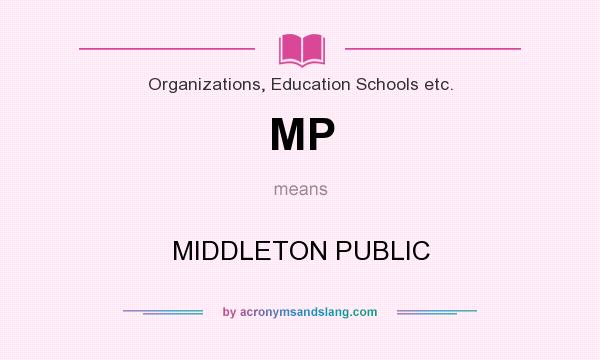 What does MP mean? It stands for MIDDLETON PUBLIC