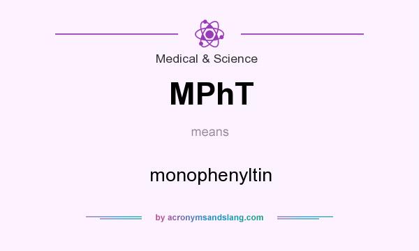 What does MPhT mean? It stands for monophenyltin