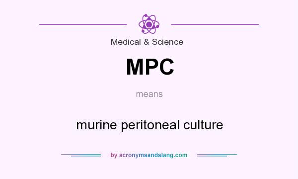 What does MPC mean? It stands for murine peritoneal culture