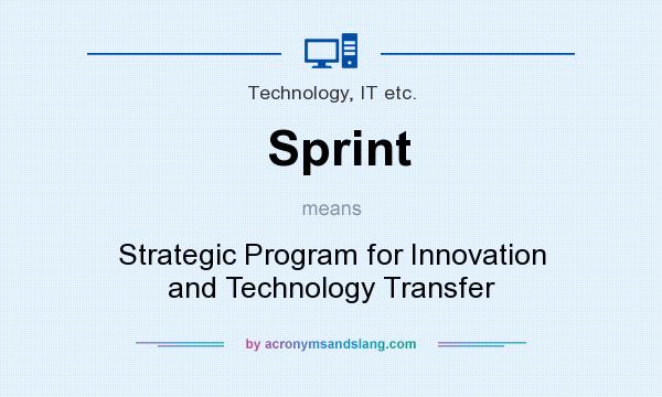 What does Sprint mean? It stands for Strategic Program for Innovation and Technology Transfer
