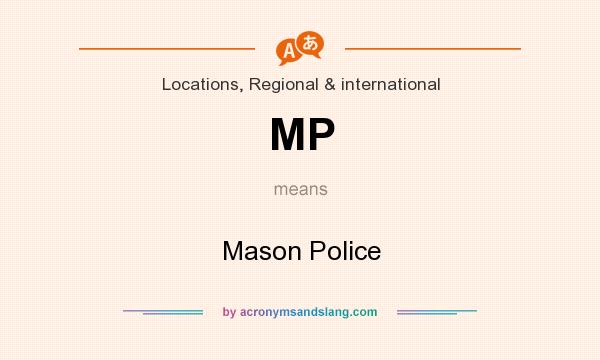 What does MP mean? It stands for Mason Police