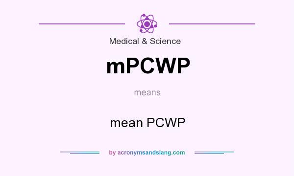 What does mPCWP mean? It stands for mean PCWP