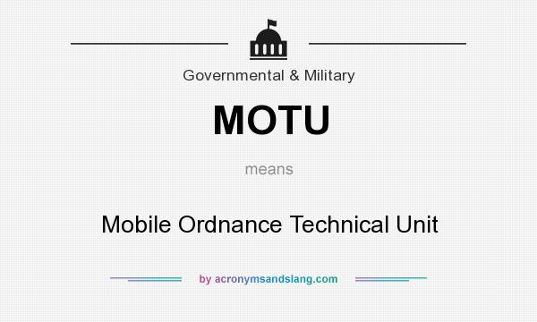 What does MOTU mean? It stands for Mobile Ordnance Technical Unit