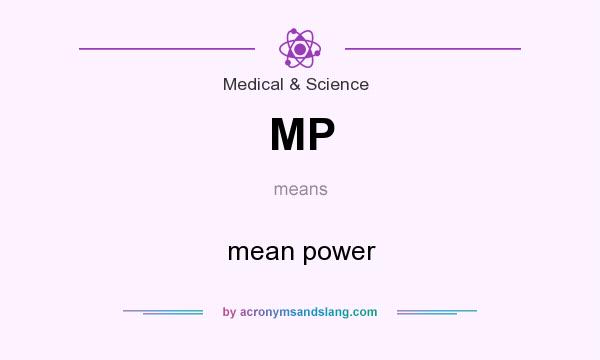 What does MP mean? It stands for mean power
