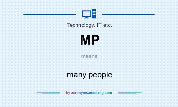 What does MP mean? It stands for many people