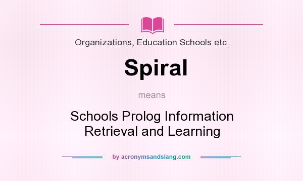 What does Spiral mean? It stands for Schools Prolog Information Retrieval and Learning