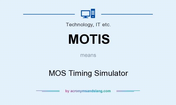 What does MOTIS mean? It stands for MOS Timing Simulator