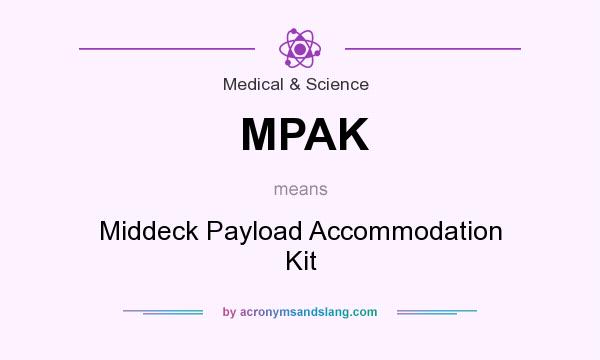 What does MPAK mean? It stands for Middeck Payload Accommodation Kit