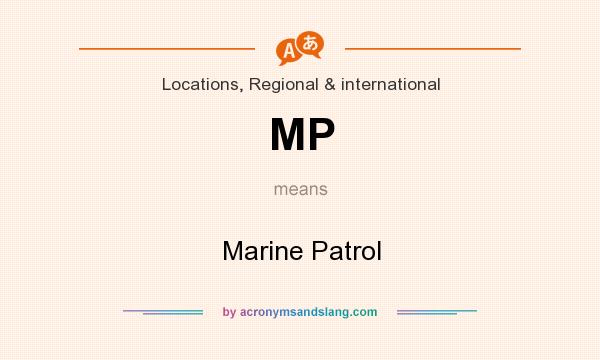 What does MP mean? It stands for Marine Patrol