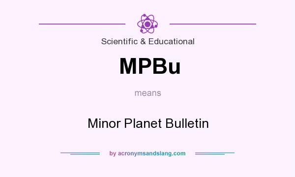 What does MPBu mean? It stands for Minor Planet Bulletin