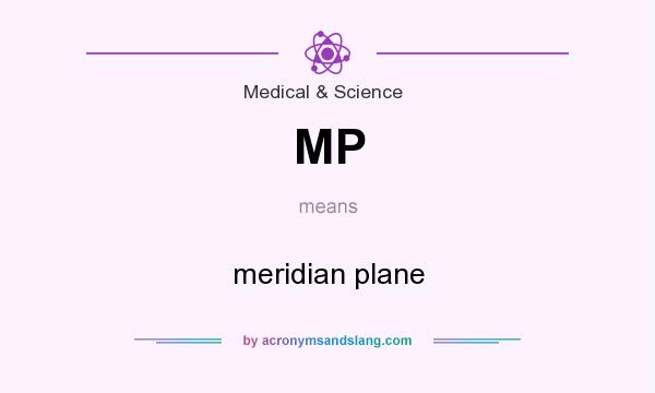 What does MP mean? It stands for meridian plane