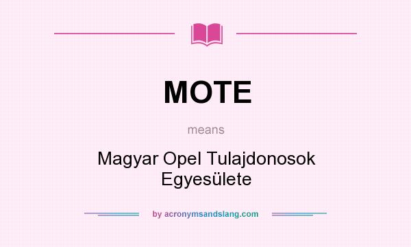 What does MOTE mean? It stands for Magyar Opel Tulajdonosok Egyesülete