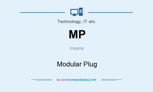 What does MP mean? It stands for Modular Plug