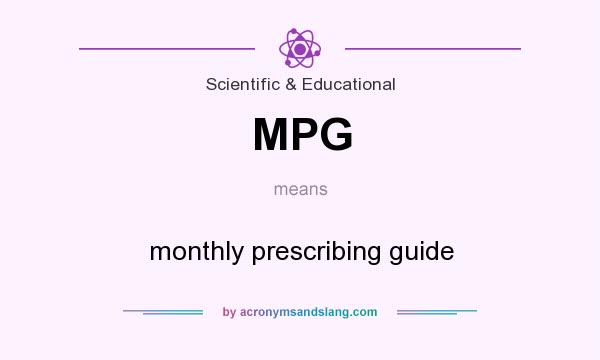 What does MPG mean? It stands for monthly prescribing guide