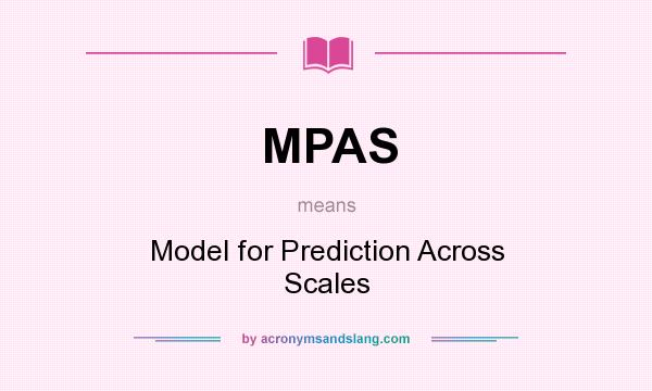 What does MPAS mean? It stands for Model for Prediction Across Scales