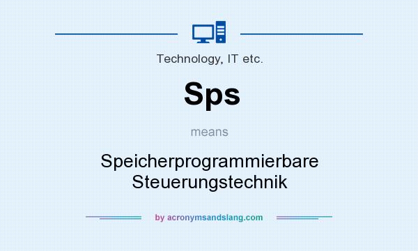 What does Sps mean? It stands for Speicherprogrammierbare Steuerungstechnik