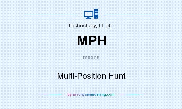 What does MPH mean? It stands for Multi-Position Hunt