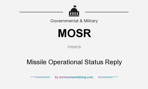 What does MOSR mean? It stands for Missile Operational Status Reply
