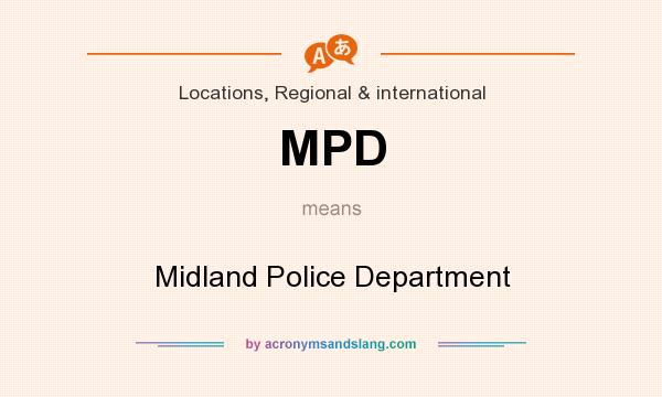 What does MPD mean? It stands for Midland Police Department