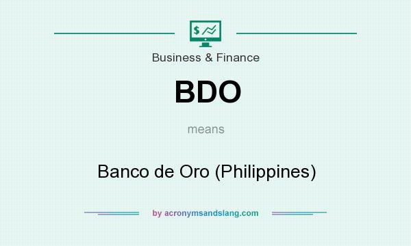 What does BDO mean? It stands for Banco de Oro (Philippines)