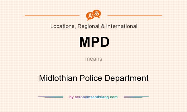 What does MPD mean? It stands for Midlothian Police Department