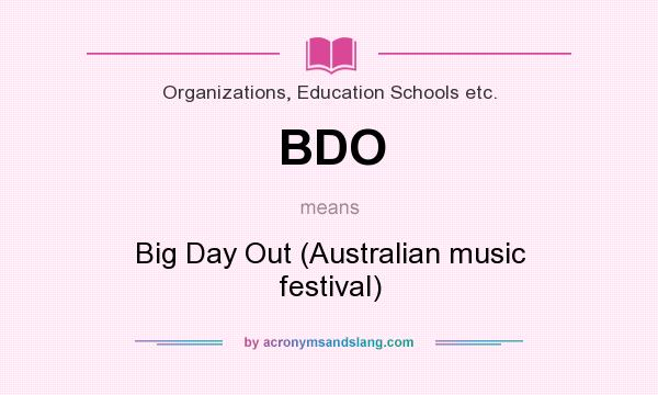 What does BDO mean? It stands for Big Day Out (Australian music festival)