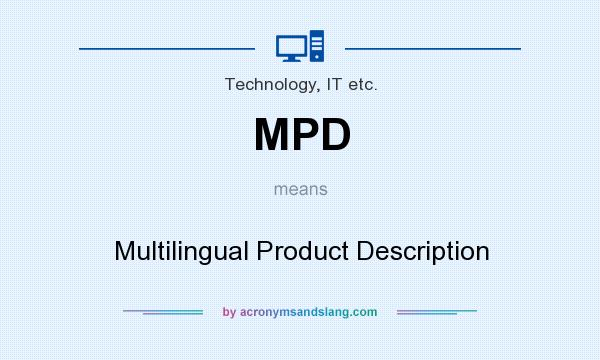 What does MPD mean? It stands for Multilingual Product Description