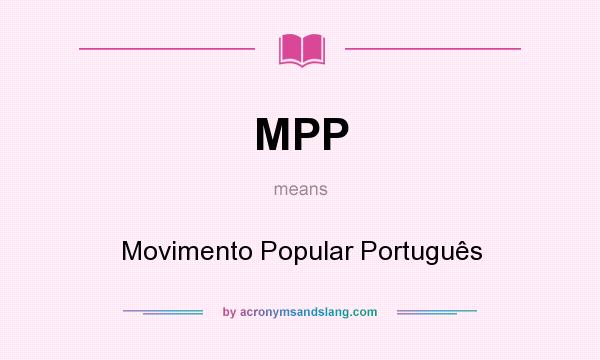What does MPP mean? It stands for Movimento Popular Português