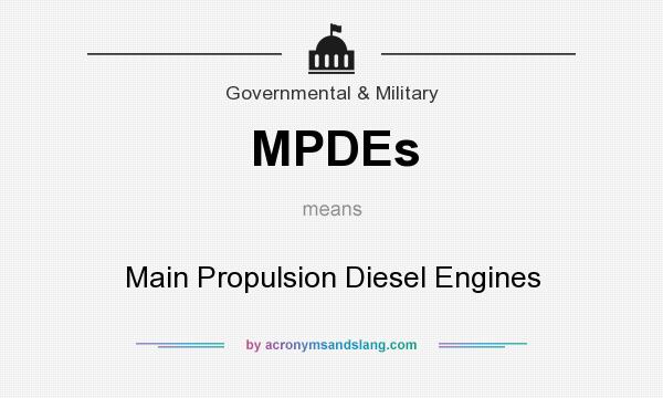 What does MPDEs mean? It stands for Main Propulsion Diesel Engines