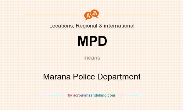 What does MPD mean? It stands for Marana Police Department