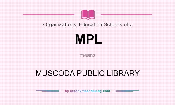 What does MPL mean? It stands for MUSCODA PUBLIC LIBRARY