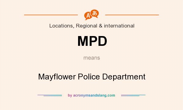 What does MPD mean? It stands for Mayflower Police Department