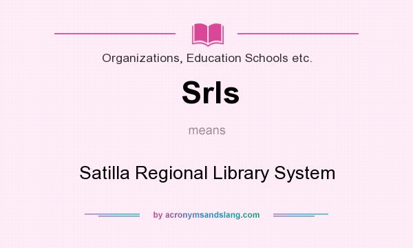 What does Srls mean? It stands for Satilla Regional Library System