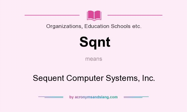 What does Sqnt mean? It stands for Sequent Computer Systems, Inc.