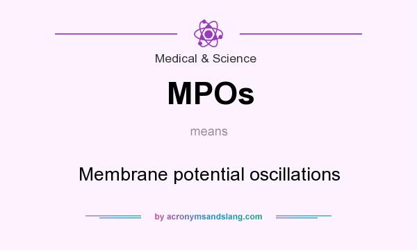 What does MPOs mean? It stands for Membrane potential oscillations