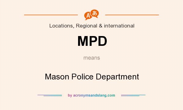 What does MPD mean? It stands for Mason Police Department