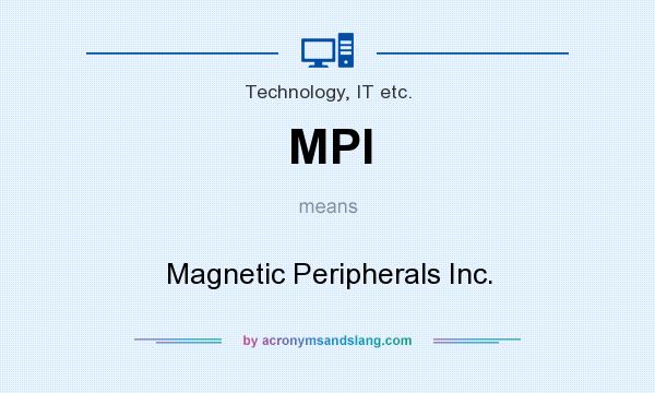 What does MPI mean? It stands for Magnetic Peripherals Inc.