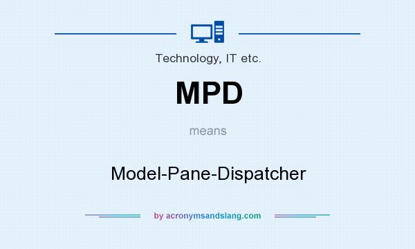 What does MPD mean? It stands for Model-Pane-Dispatcher