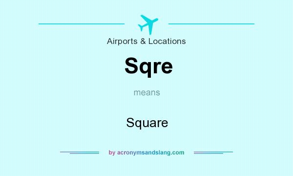 What does Sqre mean? It stands for Square
