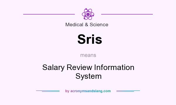 What does Sris mean? It stands for Salary Review Information System