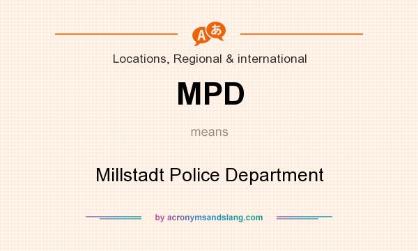 What does MPD mean? It stands for Millstadt Police Department
