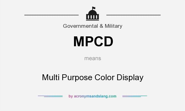 What does MPCD mean? It stands for Multi Purpose Color Display
