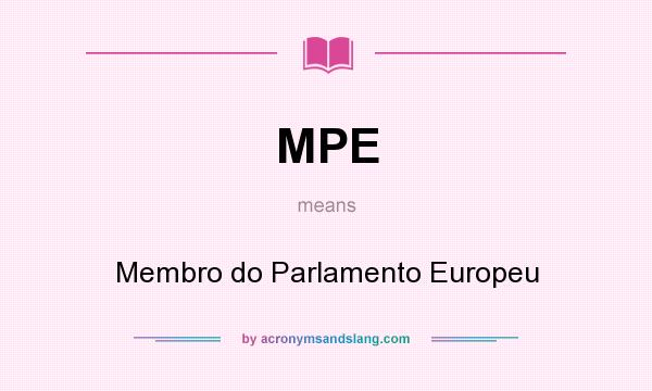 What does MPE mean? It stands for Membro do Parlamento Europeu