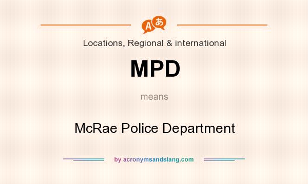 What does MPD mean? It stands for McRae Police Department