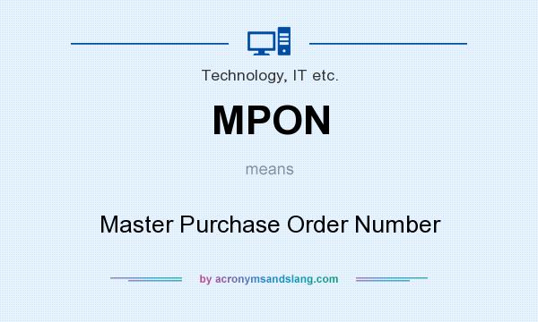 What does MPON mean? It stands for Master Purchase Order Number