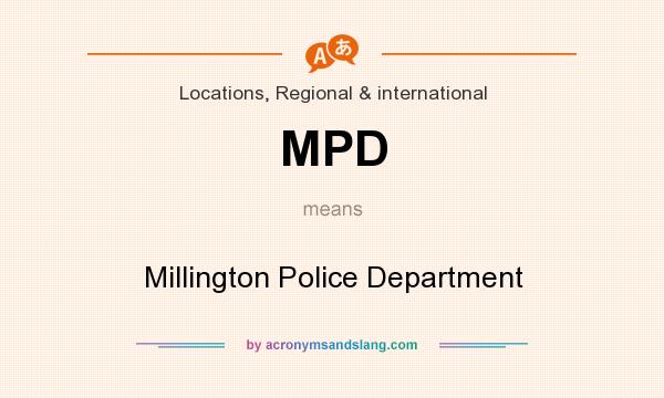 What does MPD mean? It stands for Millington Police Department