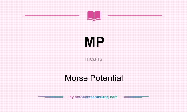 What does MP mean? It stands for Morse Potential