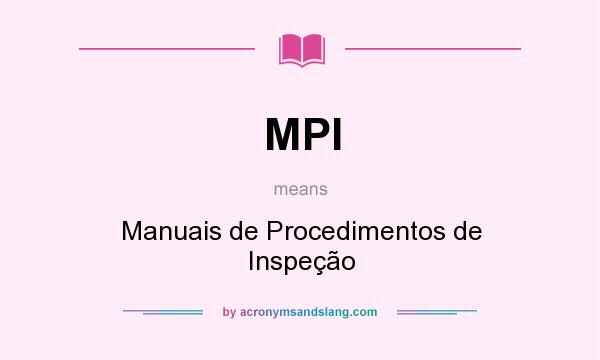 What does MPI mean? It stands for Manuais de Procedimentos de Inspeção