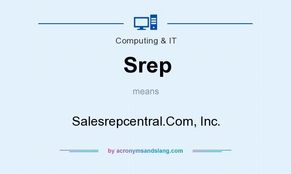 What does Srep mean? It stands for Salesrepcentral.Com, Inc.