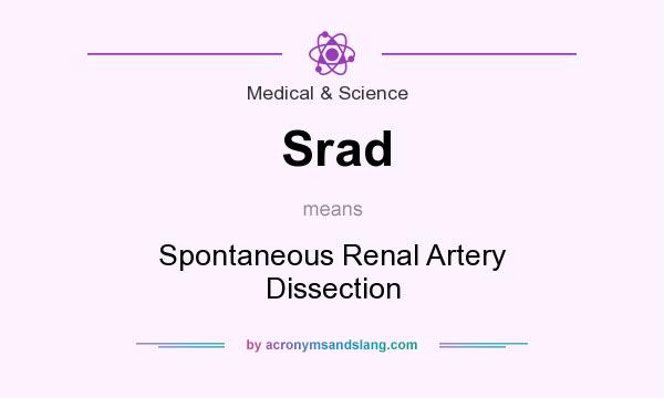 What does Srad mean? It stands for Spontaneous Renal Artery Dissection